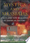 Mystics and Messiahs