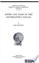 MYTH AND TALES OF THE SOUTHEASTERN INDIANS