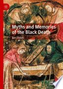Myths and Memories of the Black Death