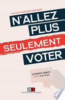 N'allez plus seulement voter