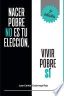 Nacer Pobre no es tu elección, vivir pobre sí