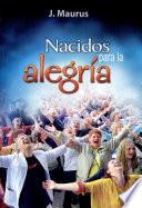 NACIDOS PARA LA ALEGRÍA