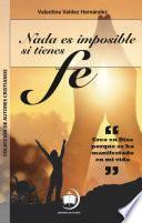 Nada es imposible si tienes fe