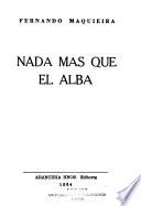 Nada más que el alba