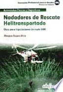 Nadadores de rescate heliotransportado. Guía para tripulaciones de vuelo sar. Bloque específico. Formación profesional para el empleo
