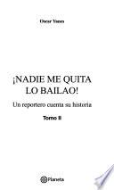 Nadie me quita lo bailao!