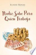 Nadie Sabe Para Quien Trabaja
