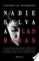 Nadie salva a las rosas