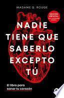 Nadie tiene que saberlo excepto tú (edición especial con contenido inédito)