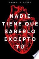 Nadie Tiene Que Saberlo Excepto Tù