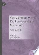 Nancy Chodorow and The Reproduction of Mothering