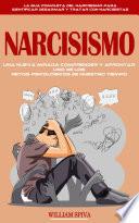 Narcisismo: Una Nueva Mirada Comprender Y Afrontar Uno De Los Retos Psicológicos De Nuestro Tiempo (La Gua Completa Del Narcisismo Para Identificar, Desarmar Y Tratar Con Narcisistas)