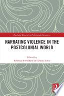 Narrating Violence in the Postcolonial World