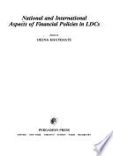 National and International Aspects of Financial Policies in LDCs