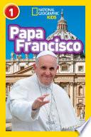 National Geographic Readers: Papa Francisco (Pope Francis)