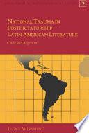 National Trauma in Postdictatorship Latin American Literature