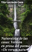 Naturaleza de las cosas: Versión en prosa del poema «De rerum natura»