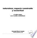 Naturaleza, espacio construido y esclavitud