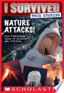 Nature Attacks! (I Survived True Stories #2)