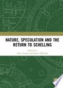 Nature, Speculation and the Return to Schelling