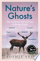 Nature’s Ghosts: The world we lost and how to bring it back