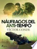 Náufragos del anti-tiempo