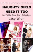 Naughty Girls Need It Too: Lacy's Hot Sexy Story Collection
