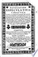 Navegacion especulativa y práctica, etc. [With plates.]