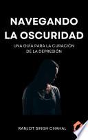 Navegando la Oscuridad: Una Guía para la Curación de la Depresión