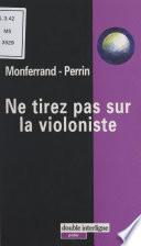 Ne tirez pas sur la violoniste