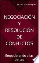 Negociación y resolución de conflictos: Empoderando a las partes