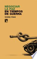 Negociar la paz en tiempos de guerra