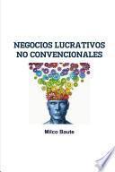 NEGOCIOS LUCRATIVOS NO CONVENCIONALES