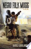 Negro Folk Music U. S. A.