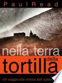 Nella Terra della Tortilla: Un Viaggio alla Ricerca dell' Autenticità
