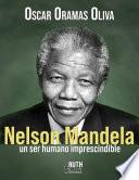 Nelson Mandela, un ser humano imprescindible