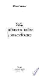 Nena, quiero ser tu hombre y otras confesiones