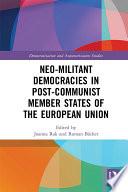 Neo-militant Democracies in Post-communist Member States of the European Union