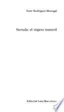 Neruda, el viajero inmóvil