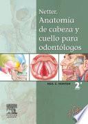 Netter : anatomía de cabeza y cuello para odontólogos