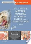 Netter. Anatomía de Cabeza Y Cuello Para Odontólogos + StudentConsult