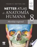Netter. Atlas de Anatomía Humana. Abordaje Regional