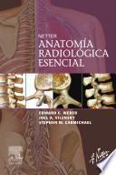 Netter's Anatomia Radiologica Esencial / Netter's Concise Radiologic Anatomy