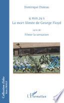 Neuf minutes vingt-neuf secondes, la mort filmée de George Floyd