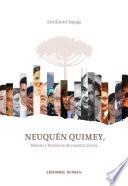 Neuquén Quimey, héroes y heroínas de nuestra tierra