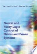 Neural and Fuzzy Logic Control of Drives and Power Systems