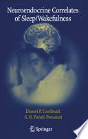Neuroendocrine Correlates of Sleep/Wakefulness