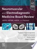 Neuromuscular and Electrodiagnostic Medicine Board Review, E-Book