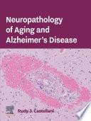 Neuropathology of Aging and Alzheimer's Disease