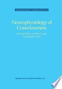 Neurophysiology of Consciousness